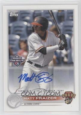 2022 Topps Pro Debut - [Base] - Autographs #PD-184 - Matt Fraizer