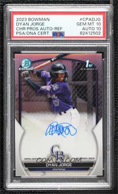 2023 Bowman - Chrome Prospect Autographs - Refractor #CPA-DJG - Dyan Jorge /499 [PSA 10 GEM MT]