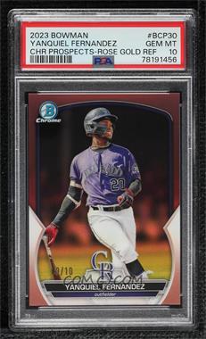 2023 Bowman - Chrome Prospects - Rose Gold Refractor #BCP-30 - Yanquiel Fernandez /10 [PSA 10 GEM MT]