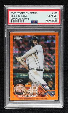 2023 Topps Chrome - [Base] - Orange Wave Refractor #182 - Riley Greene /25 [PSA 10 GEM MT]