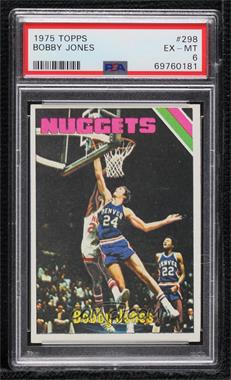 1975-76 Topps - [Base] #298 - Bobby Jones [PSA 6 EX‑MT]