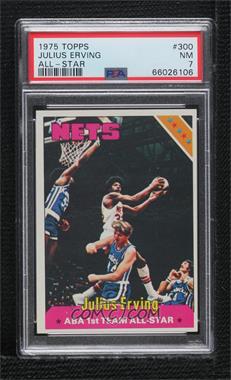 1975-76 Topps - [Base] #300 - Julius Erving [PSA 7 NM]