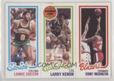 1980-81 Topps - [Base] #203-205-231 - Lonnie Shelton, Larry Kenon, Kermit Washington