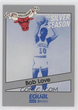 1990-91 Star Equal Chicago Bulls 25th Anniversary - [Base] #9 - Bob Love [EX to NM]