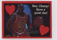 Michael Jordan (Hey, Champ! Have a Great Day!) [Good to VG‑EX]