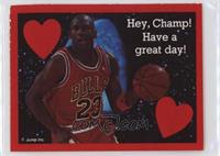 Michael Jordan (Hey, Champ! Have a Great Day!) [EX to NM]