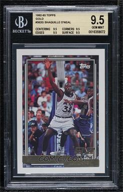 1992-93 Topps - [Base] - Gold #362 - Shaquille O'Neal [BGS 9.5 GEM MINT]