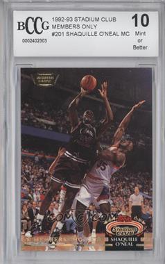 1992-93 Topps Stadium Club - [Base] - Members Only #201 - Members Choice - Shaquille O'Neal [BCCG 10 Mint or Better]