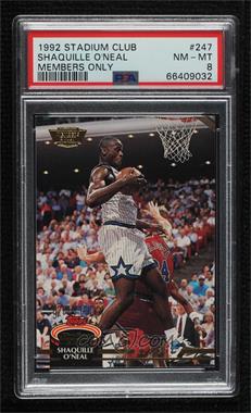 1992-93 Topps Stadium Club - [Base] - Members Only #247 - Shaquille O'Neal [PSA 8 NM‑MT]