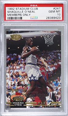1992-93 Topps Stadium Club - [Base] - Members Only #247 - Shaquille O'Neal [PSA 10 GEM MT]