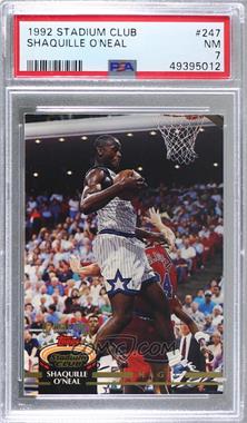 1992-93 Topps Stadium Club - [Base] #247 - Shaquille O'Neal [PSA 7 NM]