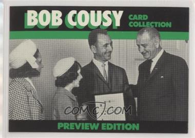 1992 Bob Cousy Card Collection - Preview Edition #22.1 - Bob Cousy, Marie Cousy, Mary Cousy, Lyndon B. Johnson (Serial #'d)