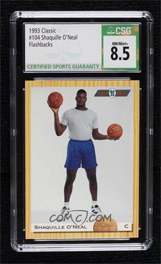 1993-94 Classic Draft Picks - [Base] #104 - Shaquille O'Neal [CSG 8.5 NM/Mint+]