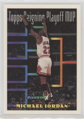 1993-94 Topps - [Base] #199 - Topps Playoff MVP - Michael Jordan