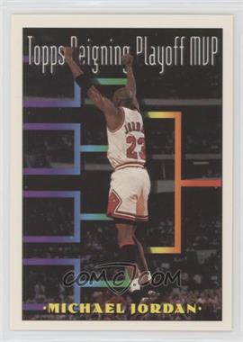 1993-94 Topps - [Base] #199 - Topps Playoff MVP - Michael Jordan