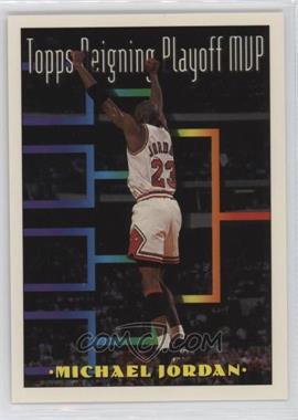 1993-94 Topps - [Base] #199 - Topps Playoff MVP - Michael Jordan