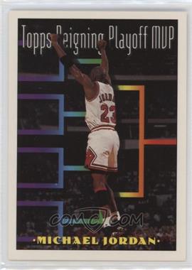 1993-94 Topps - [Base] #199 - Topps Playoff MVP - Michael Jordan