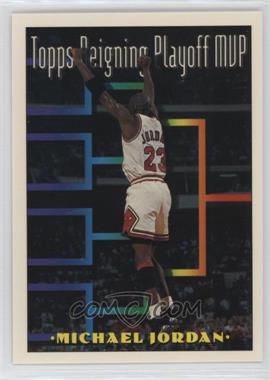 1993-94 Topps - [Base] #199 - Topps Playoff MVP - Michael Jordan