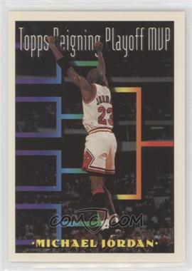 1993-94 Topps - [Base] #199 - Topps Playoff MVP - Michael Jordan