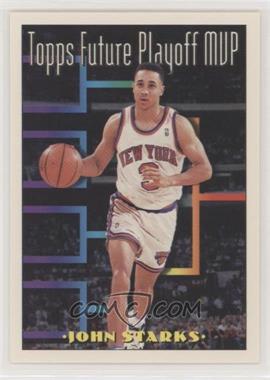 1993-94 Topps - [Base] #208 - Topps Playoff MVP - John Starks [EX to NM]