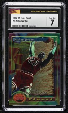 1993-94 Topps Finest - [Base] #1 - Michael Jordan [CSG 7 Near Mint]