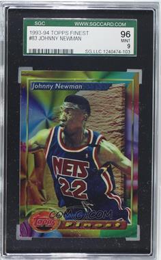 1993-94 Topps Finest - [Base] #83 - Johnny Newman [SGC 9 MINT]