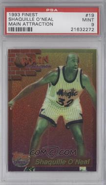 1993-94 Topps Finest - Main Attraction #19 - Shaquille O'Neal [PSA 9 MINT]