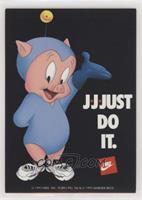 Porky Pig (J J Just Do It)