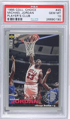 1995-96 Upper Deck Collector's Choice - [Base] - Player's Club #45 - Michael Jordan [PSA 10 GEM MT]