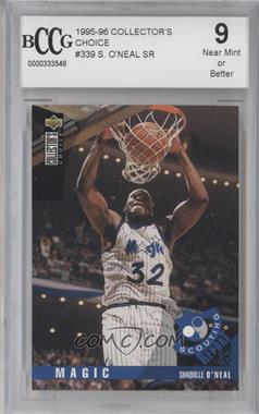 1995-96 Upper Deck Collector's Choice - [Base] #339 - Shaquille O'Neal [BCCG 9 Near Mint or Better]