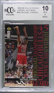 1995-96 Upper Deck Collector's Choice - Michael Jordan He's Back Crash the Game #M2 - Michael Jordan [BCCG 10 Mint or Better]