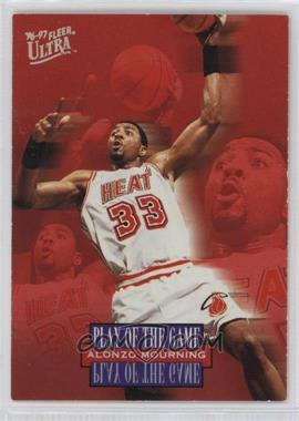 1996-97 Fleer Ultra - [Base] #295 - Play of the Game - Alonzo Mourning [EX to NM]