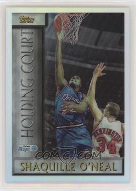 1996-97 Topps - Holding Court - Refractor #HC10 - Shaquille O'Neal