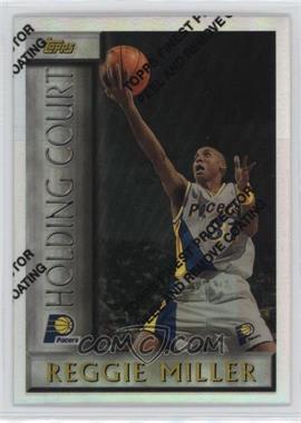 1996-97 Topps - Holding Court - Refractor #HC6 - Reggie Miller