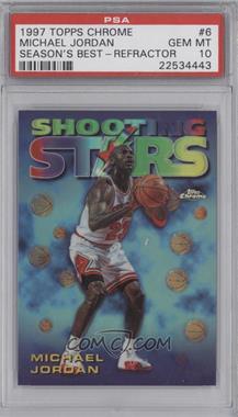 1997-98 Topps Chrome - Season's Best - Refractor #6 - Shooting Stars - Michael Jordan [PSA 10 GEM MT]