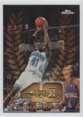 1997-98 Topps Chrome - Topps 40 - Refractor #T40-1 - Glen Rice