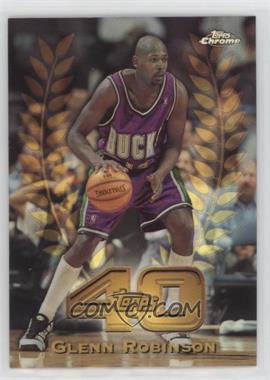 1997-98 Topps Chrome - Topps 40 - Refractor #T40-31 - Glenn Robinson [EX to NM]