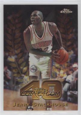 1997-98 Topps Chrome - Topps 40 - Refractor #T40-4 - Jerry Stackhouse [EX to NM]