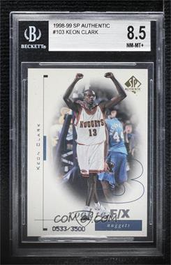 1998-99 SP Authentic - [Base] #103 - Rookie F/X - Keon Clark /3500 [BGS 8.5 NM‑MT+]