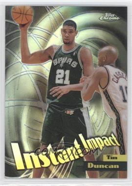 1998-99 Topps Chrome - Instant Impact - Refractor #I1 - Tim Duncan