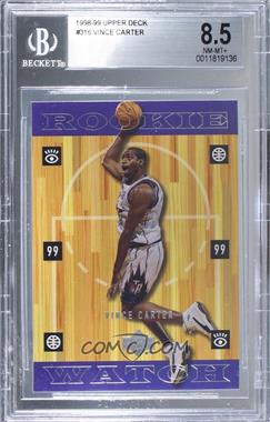 1998-99 Upper Deck - [Base] #316 - Rookie Watch - Vince Carter [BGS 8.5 NM‑MT+]