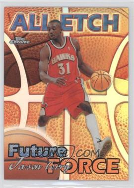 1999-00 Topps Chrome - All-Etch - Refractor #AE22 - Jason Terry