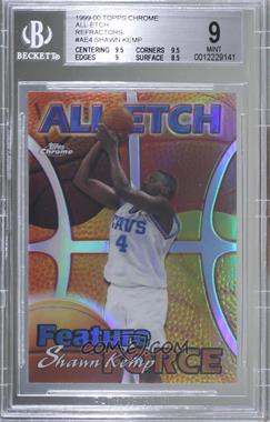 1999-00 Topps Chrome - All-Etch - Refractor #AE4 - Shawn Kemp [BGS 9 MINT]