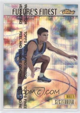 1999-00 Topps Finest - Future's Finest - Refractor Missing Serial Number #FF6 - Wally Szczerbiak