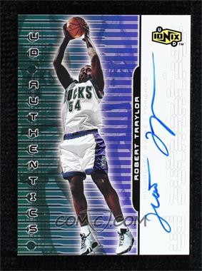 1999-00 Upper Deck Ionix - UD Authentics #RT - Robert Traylor