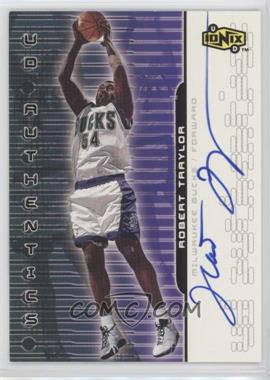 1999-00 Upper Deck Ionix - UD Authentics #RT - Robert Traylor