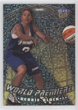 1999 Fleer Ultra WNBA - World Premiere #10 WP - Debbie Black