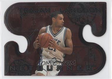 1999 Press Pass - Net Burners #NB 23 - Trajan Langdon