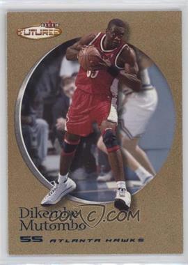 2000-01 Fleer Futures - [Base] - Copper #38 - Dikembe Mutombo /750