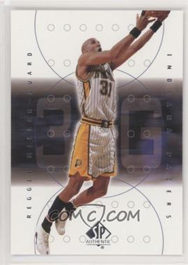 2000-01 SP Authentic - [Base] #31 - Reggie Miller